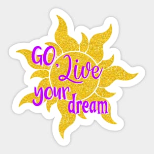 Go Live Your Dream Tangled Sticker